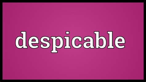 indespicable meaning.